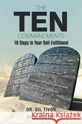 The Ten Commandments: 10 Steps to Your Self-Fulfillment Shirli Regev, Gil Tivon 9781543462395 Xlibris - książka