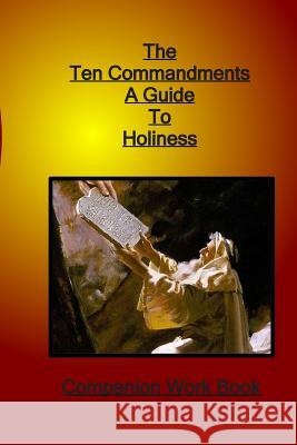The Ten Commandments A Guide to Holiness Companion Woorkbook Auger, Leslie R. 9781494756086 Createspace - książka