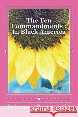 The Ten Commandments: Black America MS Brianna Nicole Boatswain 9781722783747 Createspace Independent Publishing Platform - książka