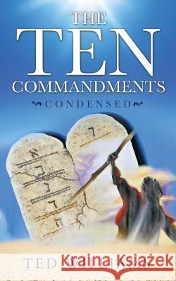 The Ten Commandments Condensed Designer Ted Williams 9781629526812 Xulon Press - książka