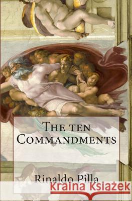 The Ten Commandments: The ballad of the Ten Commandments Pilla, Rinaldo 9781490590158 Createspace - książka