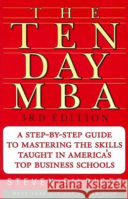 The Ten-day MBA: A Step-by-step Guide to Mastering the Skills Taught in America's Top Business Schools Steven Silbiger 9780060799076 HarperCollins Publishers Inc - książka