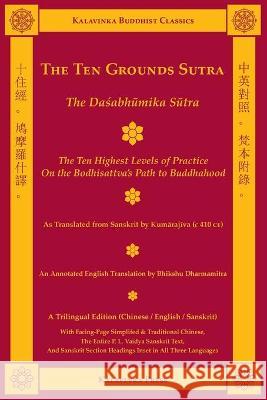 The Ten Grounds Sutra (Trilingual): The Dasabhumika Sutra - The Ten Highest Levels of Practice on the Bodhisattva Path - audiobook Kumarajiva 9781935413110 Kalavinka Press - książka