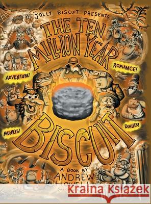 The Ten Million Year Biscuit Andrew Howell 9781038304704 FriesenPress - książka