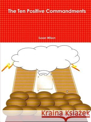 The Ten Positive Commandments Susan Wilson (Landscape Institute) 9780578134086 Susan L. Wilson - książka