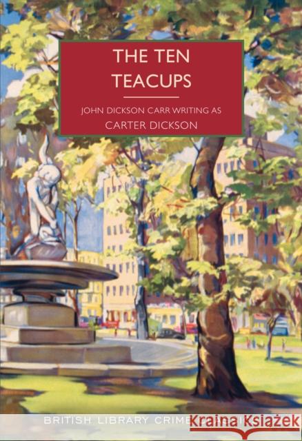 The Ten Teacups John Dickson Carr 9780712355278 British Library Publishing - książka