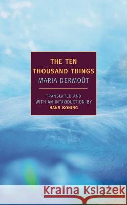 The Ten Thousand Things Maria Dermout Hans Koning 9781590170137 New York Review of Books - książka