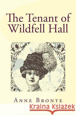 The Tenant of Wildfell Hall Anne Bronte 9781481275804 Createspace - książka