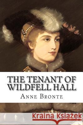 The Tenant of Wildfell Hall Anne Bronte 9781502835826 Createspace - książka