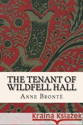 The Tenant of Wildfell Hall Anne Bronte 9781519485892 Createspace - książka