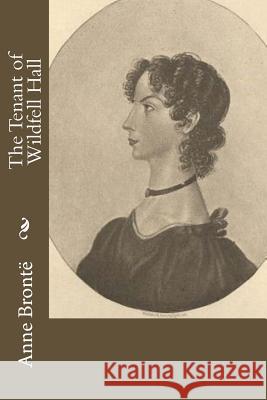 The Tenant of Wildfell Hall Anne Bronte 9781533619969 Createspace Independent Publishing Platform - książka