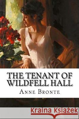 The Tenant of Wildfell Hall Anne Bronte 9781540746191 Createspace Independent Publishing Platform - książka