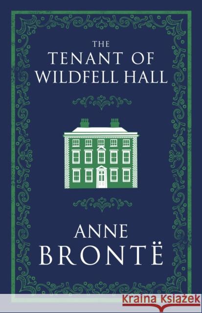 The Tenant of Wildfell Hall Anne Bronte 9781847497277 Alma Books Ltd - książka