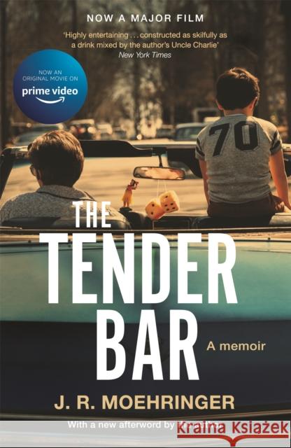 The Tender Bar: Now a Major Film Directed by George Clooney and Starring Ben Affleck J R Moehringer 9781529394429 Hodder & Stoughton - książka