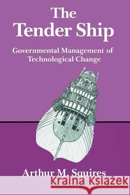 The Tender Ship: Governmental Management of Technological Change Squires 9780817633127 Birkhauser - książka