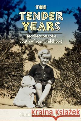 The Tender Years: Recollections of a South African Childhood Natalie Wright Dodds 9781984089441 Createspace Independent Publishing Platform - książka