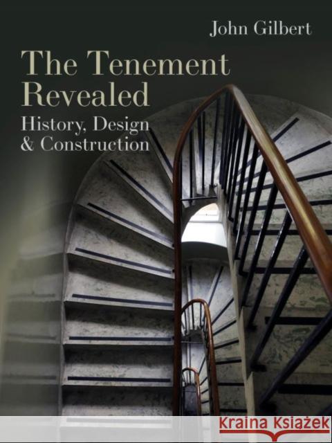The Tenement Revealed: History, Design & Construction John Gilbert 9781849955706 Whittles Publishing - książka