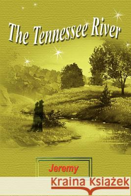 The Tennessee River Jeremy 9781403329622 Authorhouse - książka