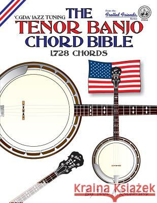 The Tenor Banjo Chord Bible: CGDA Standard 'Jazz' Tuning 1,728 Chords Richards, Tobe a. 9781906207267 Cabot Books - książka