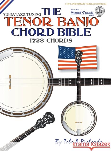 The Tenor Banjo Chord Bible: CGDA Standard 'Jazz' Tuning 1,728 Chords Richards, Tobe a. 9781906207694 Cabot Books - książka