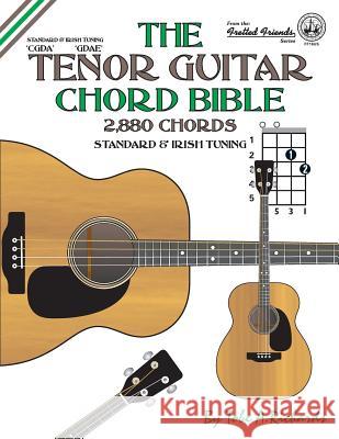 The Tenor Guitar Chord Bible: Standard and Irish Tuning 2,880 Chords Tobe a. Richards 9781906207359 Cabot Books - książka