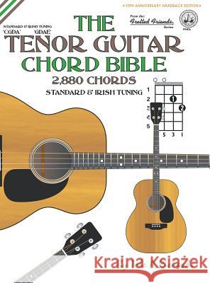 The Tenor Guitar Chord Bible: Standard and Irish Tuning 2,880 Chords Tobe a. Richards 9781906207687 Cabot Books - książka