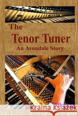 The Tenor Tuner: (an Avondale Story) Etienne 9781099156366 Independently Published - książka