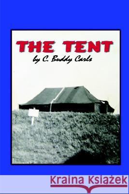 The Tent C. Buddy Carls 9781411698192 Lulu.com - książka