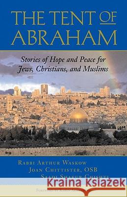 The Tent of Abraham: Stories of Hope and Peace for Jews, Christians, and Muslims Waskow, Arthur 9780807077290 Beacon Press - książka