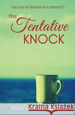 The Tentative Knock Kelly Capriott 9781736117408 Kell of a Story - książka