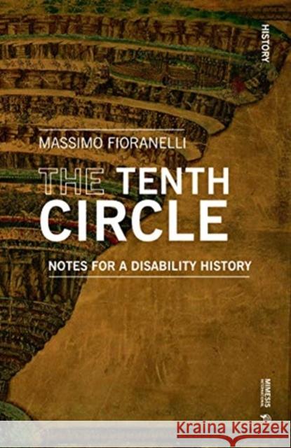 The Tenth Circle: Notes for a Disability History Massimo Fioranelli 9788869772979 Mimesis - książka