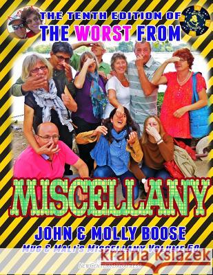 The Tenth Edition of the Worst from Miscellany: Mug & Mali's Miscellany Volume 50 John H. Boose Molly L. Boose 9781985352568 Createspace Independent Publishing Platform - książka