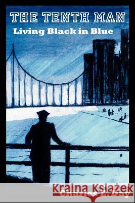 The Tenth Man: Living Black in Blue Day, Charles E. 9781425952266 Authorhouse - książka