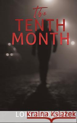 The Tenth Month Lois Hudson 9781545649794 Liberty Hill Publishing - książka