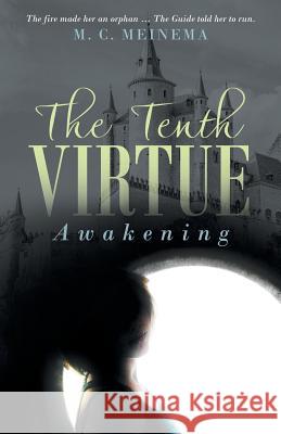 The Tenth Virtue: Awakening M. C. Meinema 9781491792575 iUniverse - książka