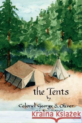 The Tents George Oliver 9781434333315 Authorhouse - książka