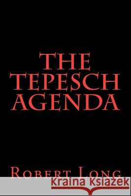 The Tepesch Agenda Robert Long 9781461145462 Createspace - książka