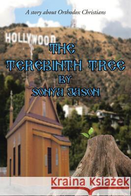 The Terebinth Tree: A story about Orthodox Christians Jason, Sonya 9781490865072 WestBow Press - książka