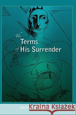 The Terms of His Surrender David J. Schleich Richard Stodart 9780999623329 Crusoe House - książka