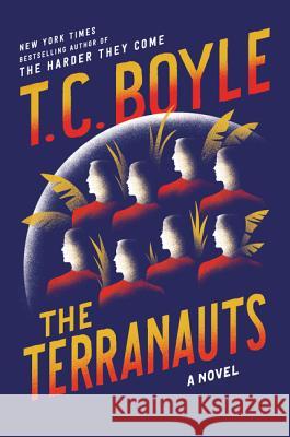 The Terranauts Boyle, T. C. 9780062349415 Ecco Press - książka