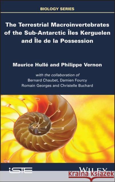 The Terrestrial Macroinvertebrates of the Sub-Antarctic Iles Kerguelen and Ile de la Possession Maurice Hulle Philippe Vernon 9781786307606 Wiley-Iste - książka