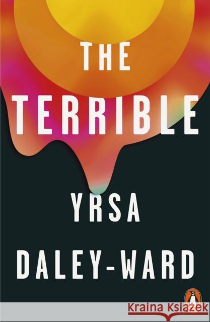 The Terrible Yrsa Daley-Ward 9781846149825 Penguin Books Ltd - książka
