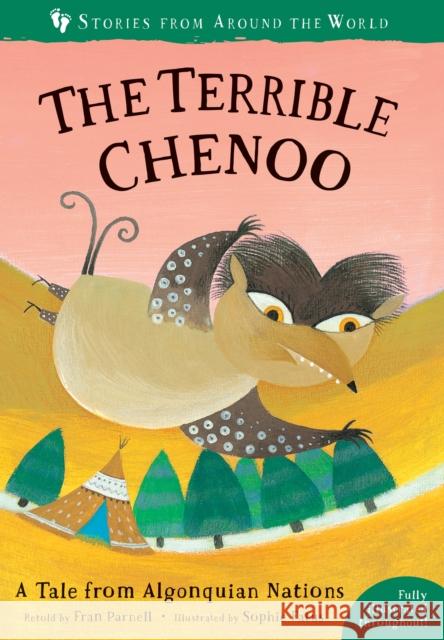 The Terrible Chenoo: A Tale from the Algonquian Nations Fran Parnell 9781782858447 Barefoot Books - książka