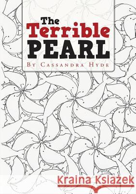 The Terrible Pearl Cassandra Hyde 9781483424910 Lulu Publishing Services - książka