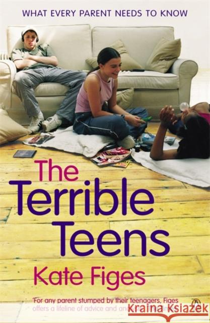 The Terrible Teens : What Every Parent Needs to Know Kate Figes 9780140280333 PENGUIN BOOKS LTD - książka