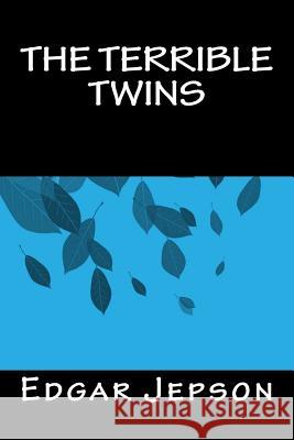 The Terrible Twins Edgar Jepson Only Books 9781535291750 Createspace Independent Publishing Platform - książka