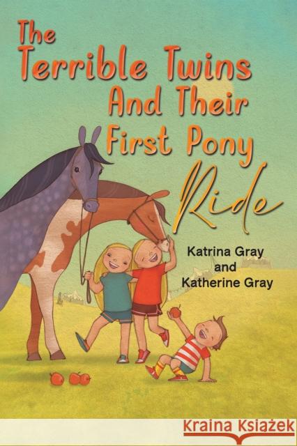 The Terrible Twins And Their First Pony Ride Katherine Gray 9781398466890 Austin Macauley Publishers - książka