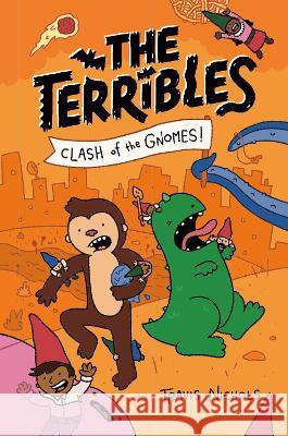 The Terribles #3: Clash of the Gnomes! Travis Nichols 9780593425794 Random House Books for Young Readers - książka