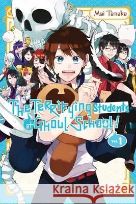 The Terrifying Students at Ghoul School!, Vol. 1 Mai Tanaka 9798855418477 Little, Brown & Company - książka