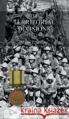 The Territorial Divisions 1914-1918 J Stirling 9781783316540 Naval & Military Press - książka